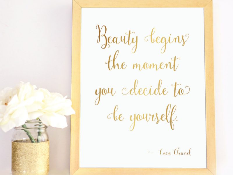 A beleza começa no momento em que você decide ser você mesma - Coco Chanel
